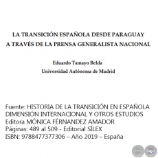 LA TRANSICIN ESPAOLA DESDE PARAGUAY A TRAVS DE LA PRENSA GENERALISTA NACIONAL - Autor: EDUARDO TAMAYO BELDA - Ao 2019
